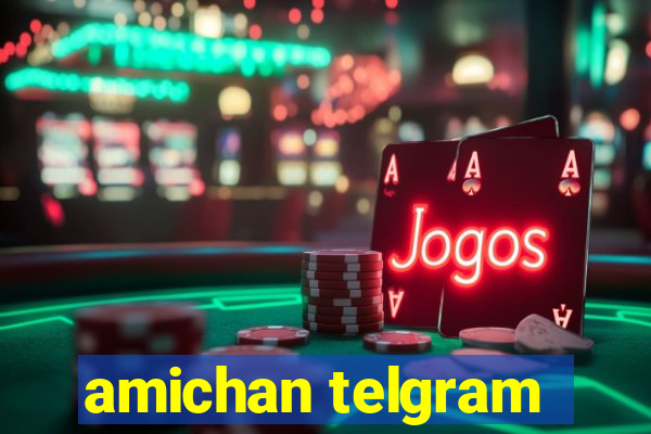 amichan telgram